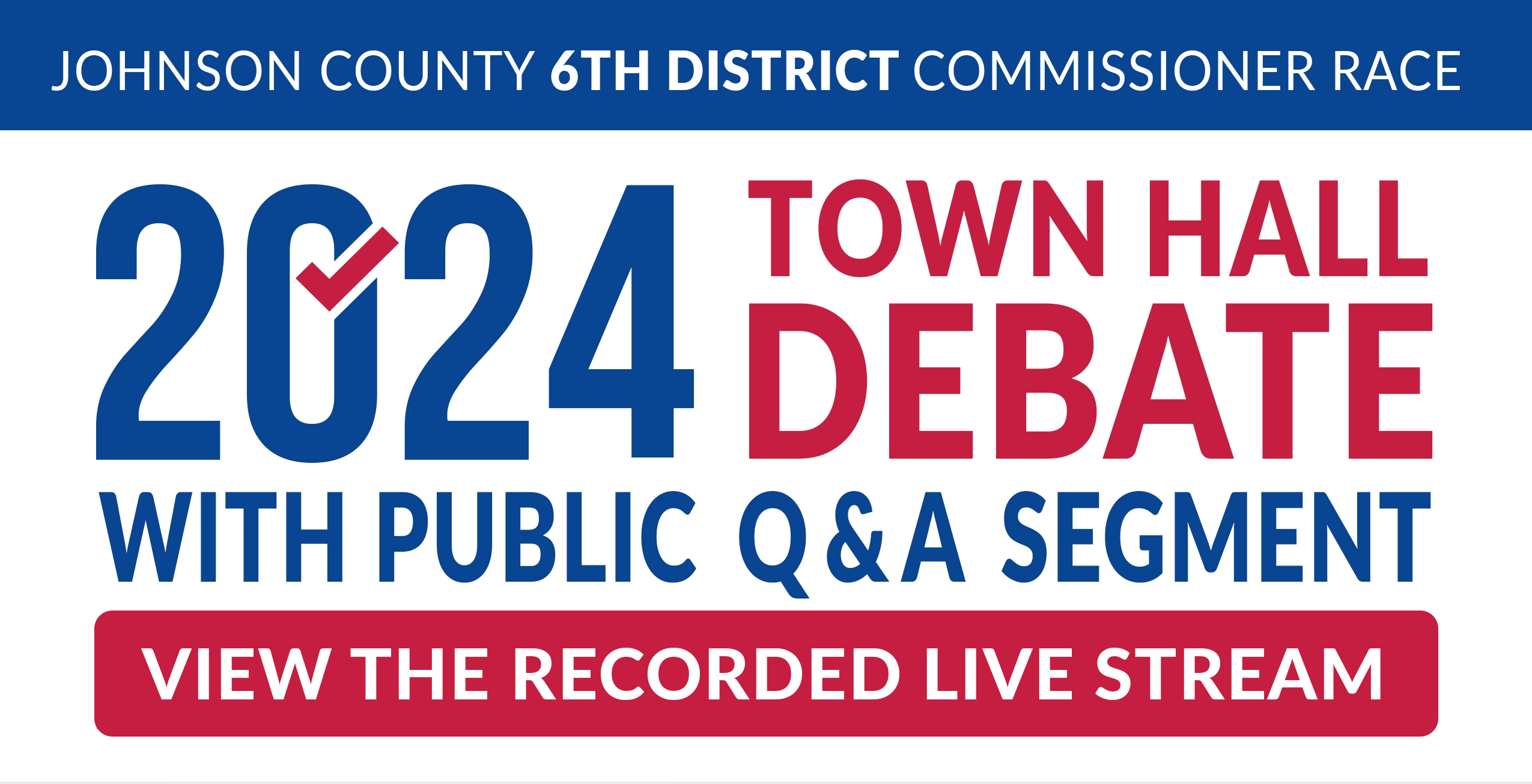 View the Recorded Live Stream of the Johnson County, KS 6th District Commissioner Town Hall Debate - July 30, 2024